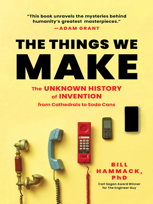 Title details for The Things We Make by Bill Hammack Ph.D. - Available